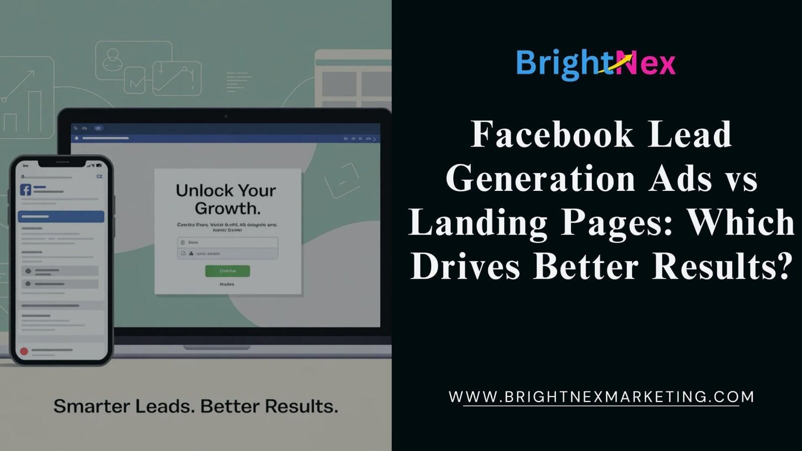 Facebook Lead Generation Ads vs Landing Pages: Which Drives Better Results?